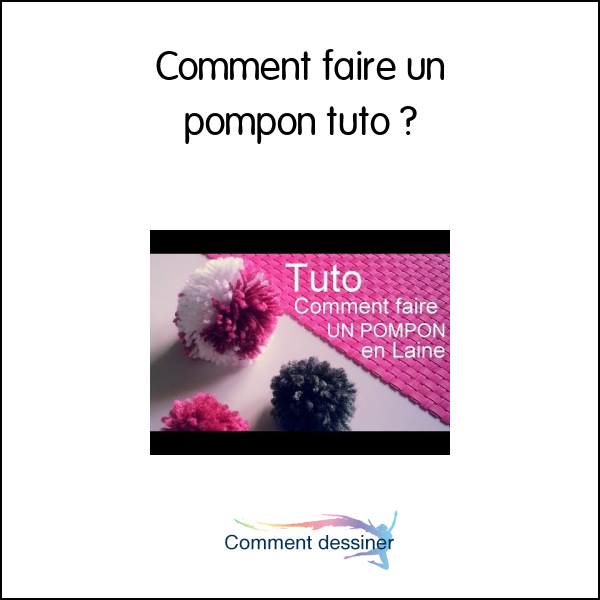 Comment faire un pompon tuto